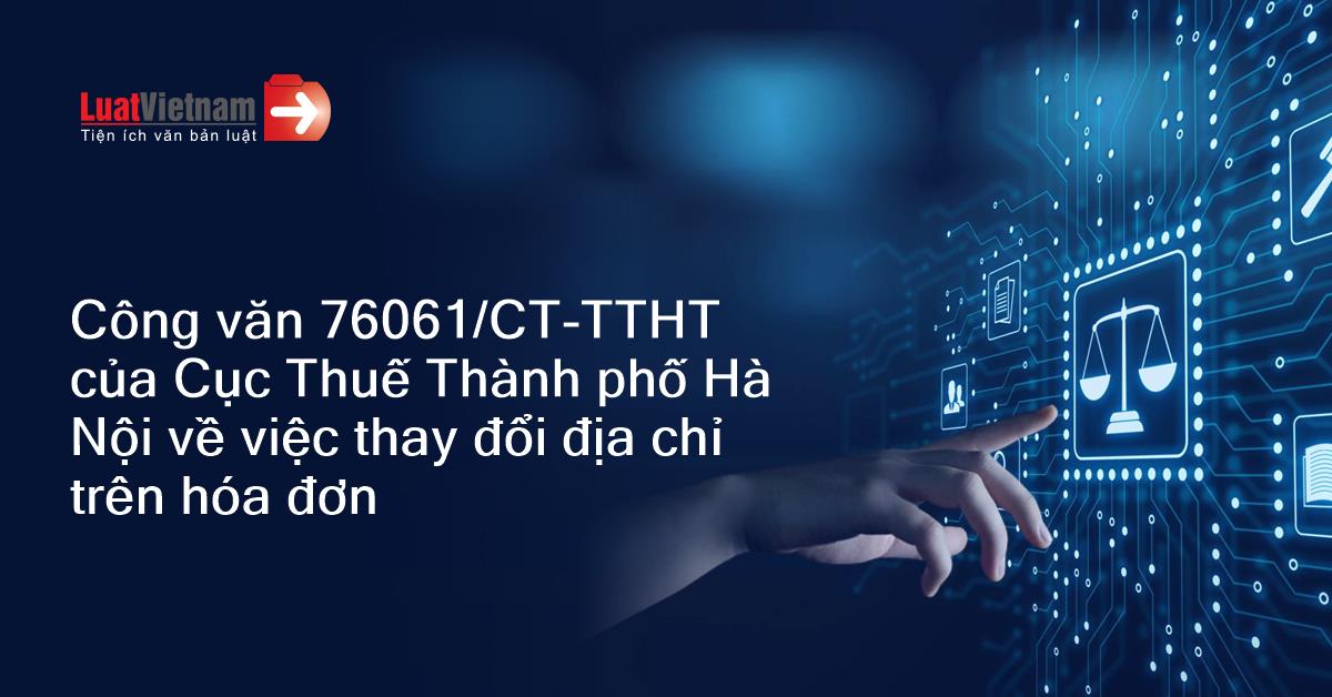Công văn 76061/CT-TTHT 2017 về việc thay đổi địa chỉ trên hóa đơn