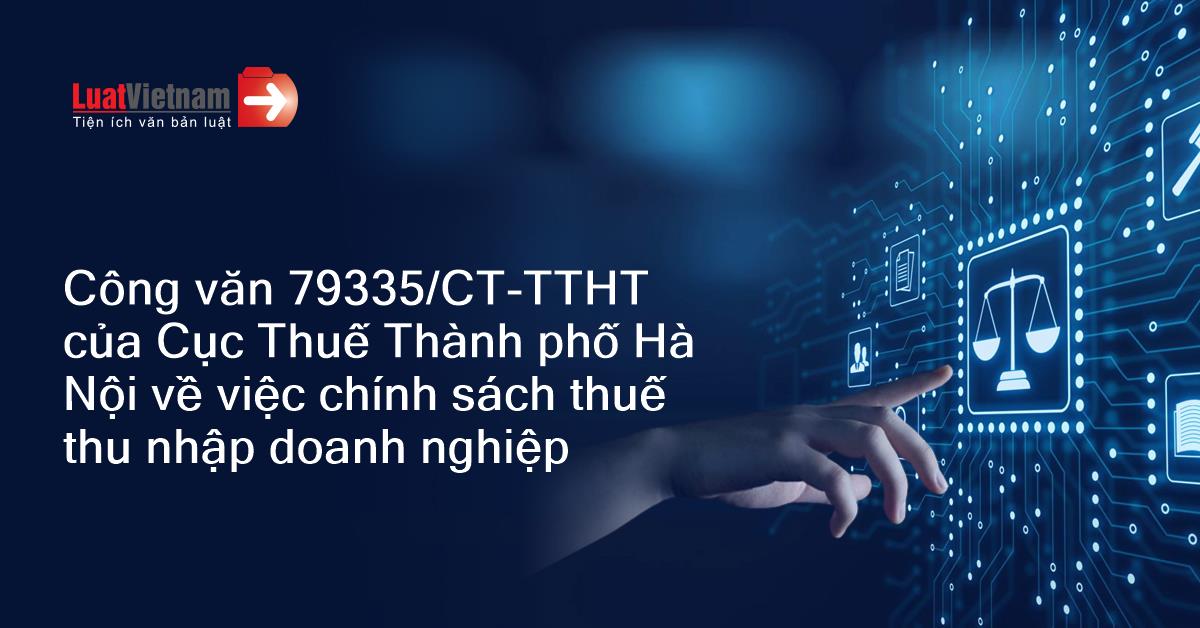 Công văn 79335/CT-TTHT 2017 về việc chính sách thuế thu nhập doanh nghiệp