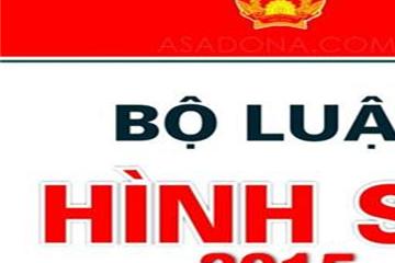 Lùi hiệu lực thi hành Bộ luật Hình sự 2015