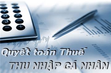 Hướng dẫn mới nhất về quyết toán thuế thu nhập cá nhân