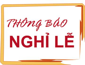 THÔNG BÁO NGHỈ LỄ 30-4 VÀ 1-5