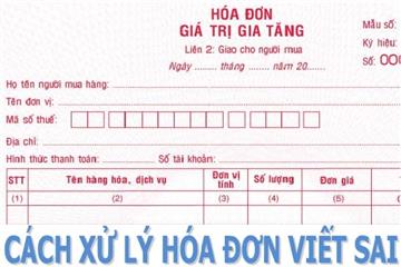 Cách xử lý khi viết sai hóa đơn giá trị gia tăng trong công ty cổ phần