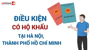 Video: Điều kiện để có hộ khẩu tại Hà Nội, TP. Hồ Chí Minh 