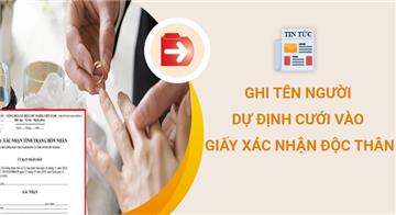 Hiểu đúng việc ghi tên người dự định cưới vào Giấy xác nhận độc thân