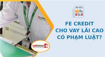 FE Credit, Homecredit cho vay lãi cao có phạm luật?