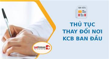 Thủ tục thay đổi nơi khám chữa bệnh ban đầu mới nhất