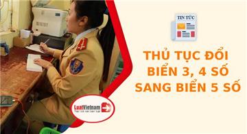 Thủ tục cấp đổi biển 4 số sang 5 số từ 1/8/2020