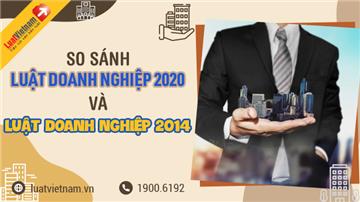 26 điểm mới của Luật Doanh nghiệp 2020 so với Luật Doanh nghiệp 2014