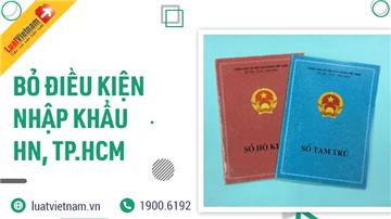 Bỏ điều kiện riêng khi nhập khẩu Hà Nội, TP.HCM, người dân được gì? Mất gì?