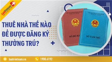 Muốn có hộ khẩu tại nhà thuê, phải chọn nhà có 3 đặc điểm sau