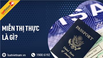 Miễn thị thực là gì? Trường hợp nào được miễn thị thực?