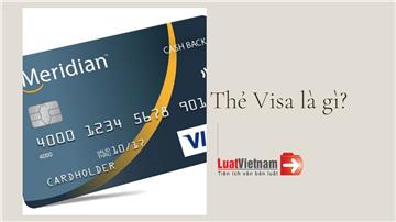 Thẻ Visa là gì? Thẻ Visa và thẻ MasterCard có gì khác nhau?