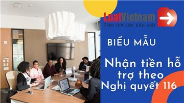 Biểu mẫu để làm thủ tục nhận tiền hỗ trợ theo Nghị quyết 116