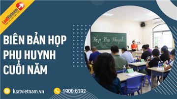 Mẫu biên bản họp phụ huynh cuối năm mới nhất