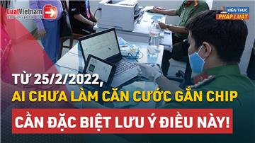 Video: Thông tin quan trọng từ 25/02/2022 người chưa có CCCD phải biết