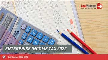 Enterprise income tax 2022: Calculation methods and payment rate