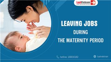 Leaving jobs during the maternity period