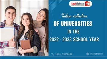 Tuition collection of universities in the 2022 - 2023 school year