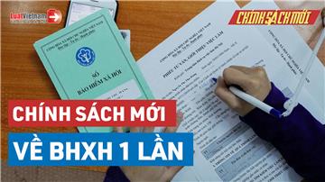 Video: Đề xuất chỉ được rút 8% tiền BHXH 1 lần 