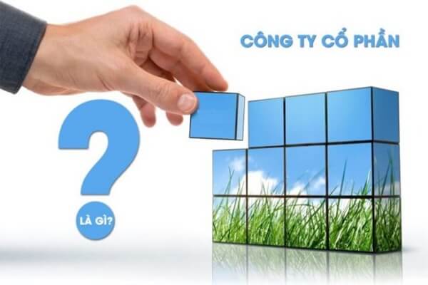 Công ty cổ phần là gì theo Luật Doanh nghiệp mới nhất?