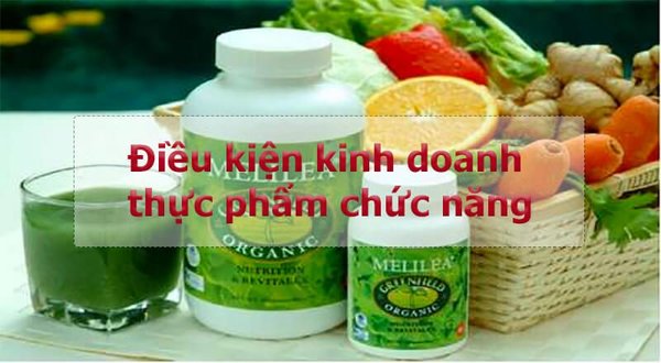 Điều kiện kinh doanh thực phẩm chức năng mới nhất