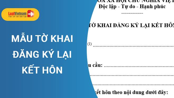 Mẫu Tờ khai đăng ký lại kết hôn chuẩn Thông tư 15
