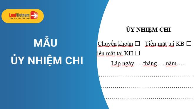 Mẫu Ủy nhiệm chi theo Nghị định 11/2020