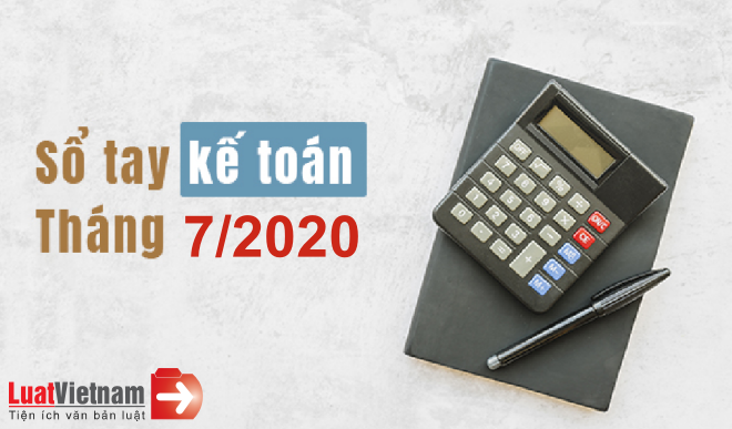 Sổ tay kế toán tháng 7/2020