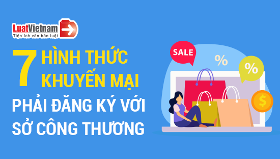 Infographic: 7 hình thức khuyến mại phải đăng ký với Sở Công Thương Infographic: 7 hình thức khuyến mại phải đăng ký với Sở Công Thương