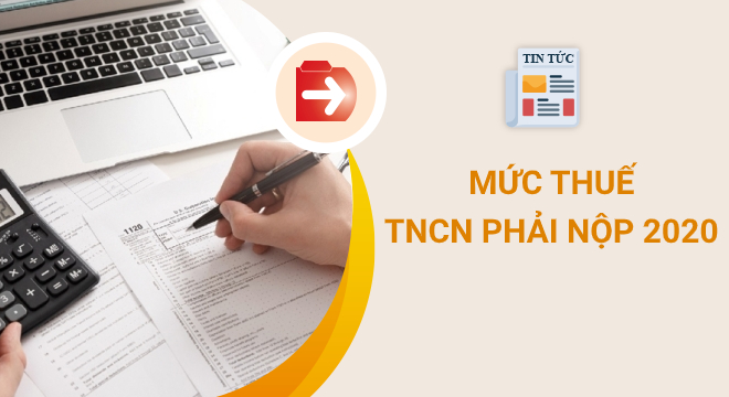 Mức nộp thuế thu nhập cá nhân năm 2020