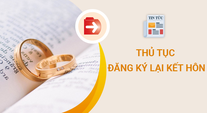 Thủ tục đăng ký lại kết hôn thu tuc dang ky lai ket hon