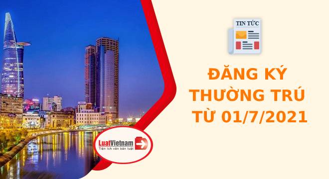 Thủ tục đăng ký thường trú từ 01/7/2021: Hướng dẫn từ A-Z thu tuc dang ky thuong tru