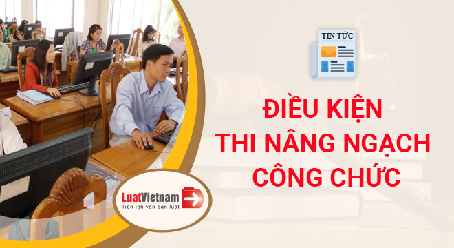 dieu kien thi nang ngach cong chuc