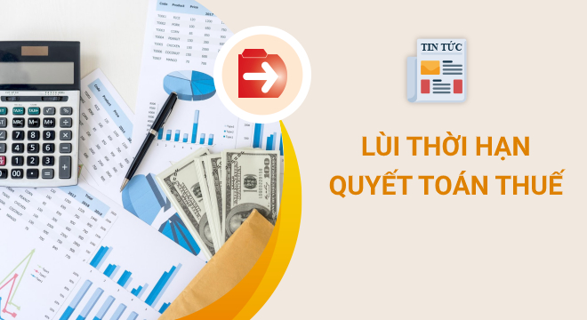 lùi thời hạn quyết toán thuế thu nhập cá nhân