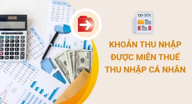 các khoản được miễn thuế thu nhập cá nhân