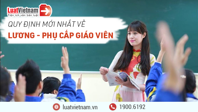 quy dinh moi nhat ve luong phu cap cua giao vien