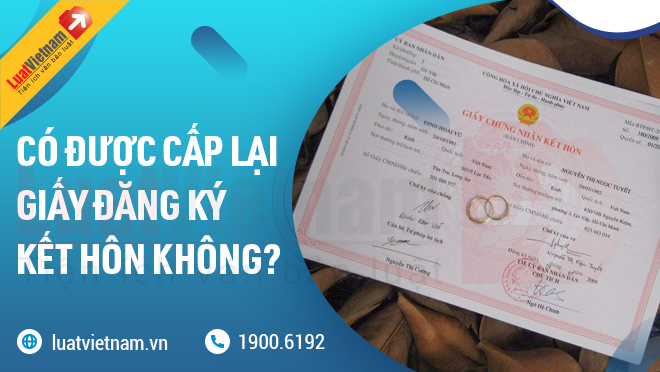 Thủ tục xin cấp lại đăng ký kết hôn bị rách, hỏng mới nhất 