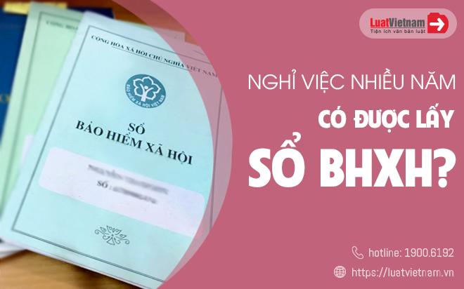 nghi viec nhieu nam co duoc lay so bhxh