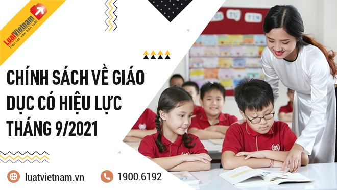 Chính sách giáo dục có hiệu lực tháng 9/2021 chinh sach giao duc co hieu luc thang 9/2021