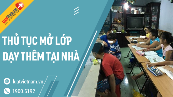 Thủ tục mở lớp dạy thêm tại nhà thu tuc mo lop day them tai nha