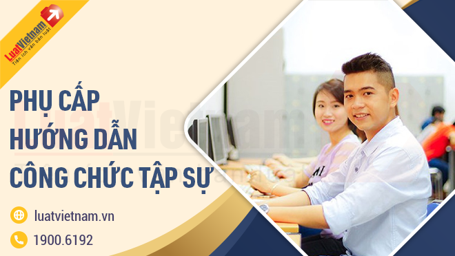 phụ cấp hướng dẫn công chức tập sự phu cap huong dan cong chuc tap su