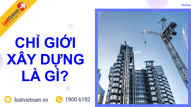 Chỉ giới xây dựng là gì? 4 điều phải biết về chỉ giới khi xây dựng
