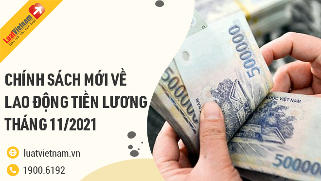 chinh sach moi ve lao dong tien luong thang 11/2021