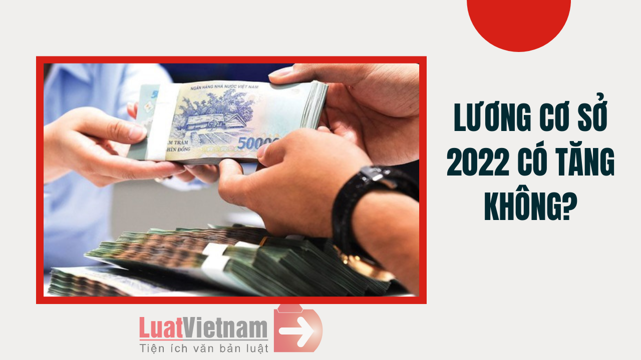 luong co so 2022 co tang khong