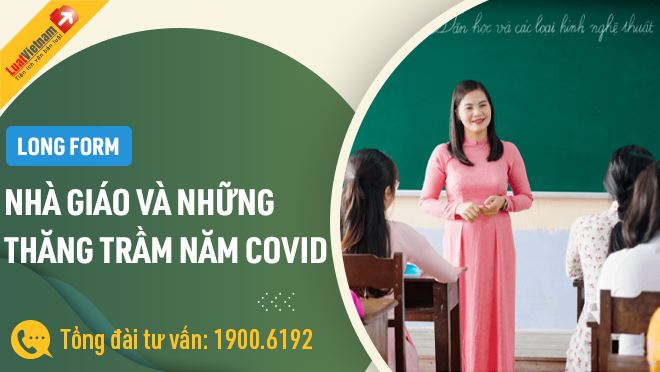Nhà giáo và những thăng trầm năm Covid...