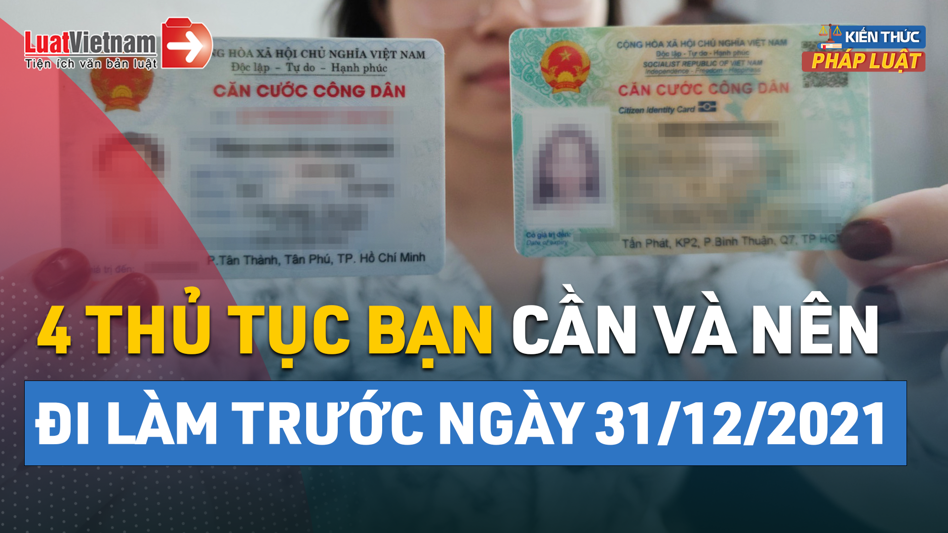 Video: 4 loại thủ tục CẦN và NÊN đi làm trước ngày 31/12/2021