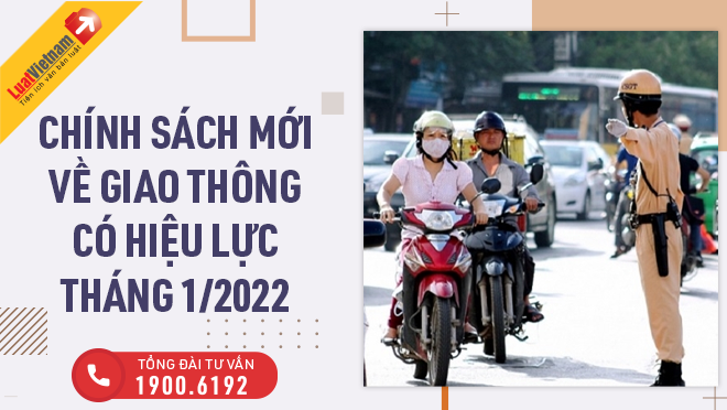 chính sách mới về giao thông tháng 1/2022 chinh sach moi ve giao thong thang 1/2022