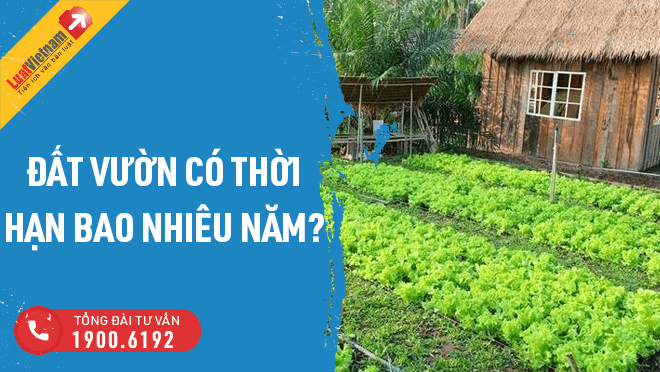 Đất vườn có thời hạn bao nhiêu năm