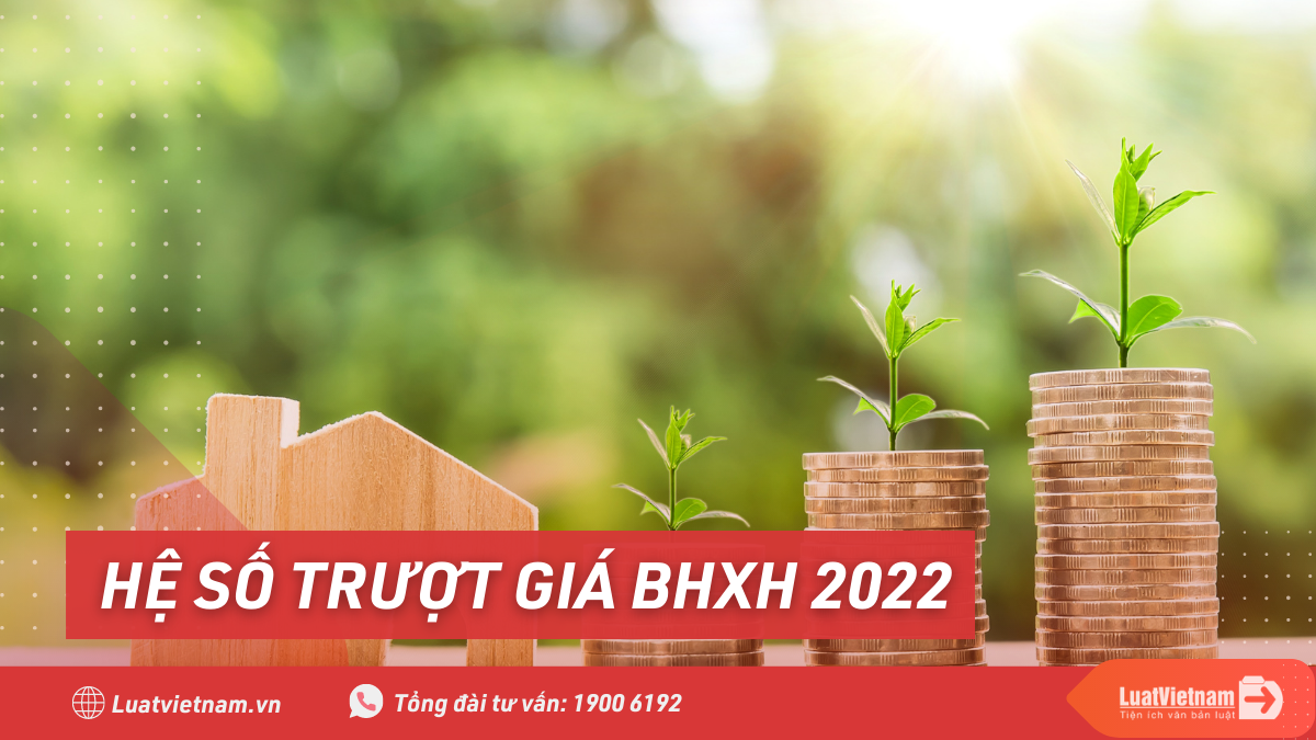Hệ số trượt giá BHXH 2022 he so truot gia bhxh 2022