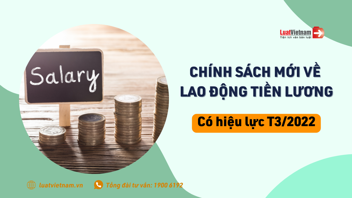 Chính sách mới về lao động, tiền lương có hiệu lực tháng 3/2022